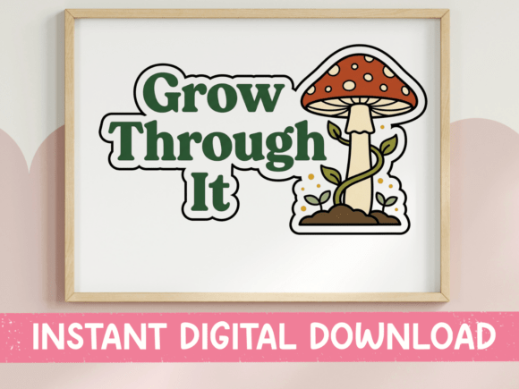 Grow Through It Mushroom Sticker: A Designer's Review