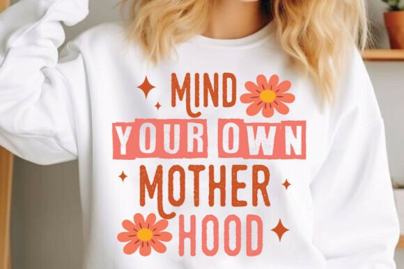 Mind Your Own Motherhood SVG: A Designer's Review